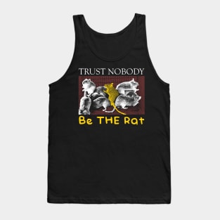 Trust Nobody Be THE Rat Tank Top